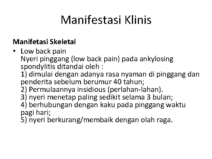 Manifestasi Klinis Manifetasi Skeletal • Low back pain Nyeri pinggang (low back pain) pada