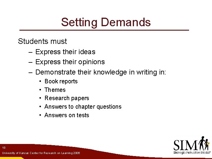 Setting Demands Students must – Express their ideas – Express their opinions – Demonstrate