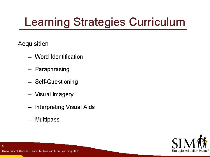 Learning Strategies Curriculum Acquisition – Word Identification – Paraphrasing – Self-Questioning – Visual Imagery