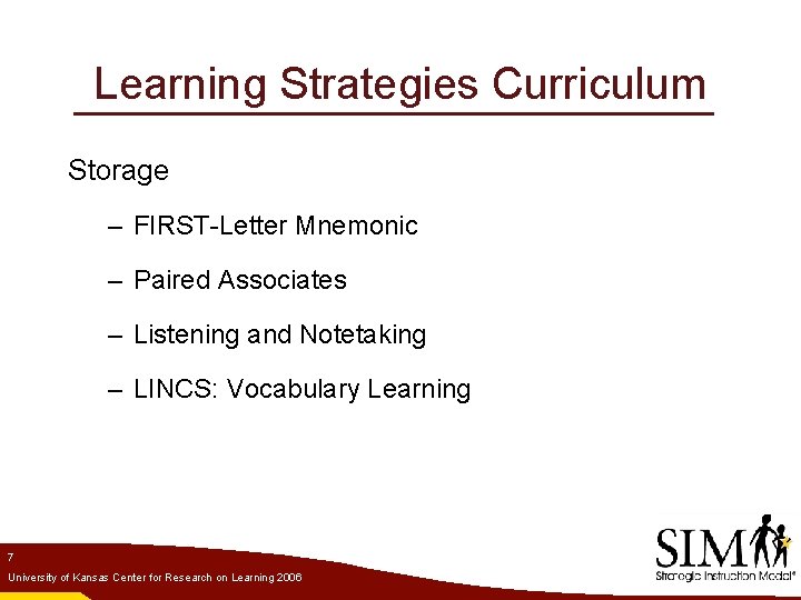 Learning Strategies Curriculum Storage – FIRST-Letter Mnemonic – Paired Associates – Listening and Notetaking