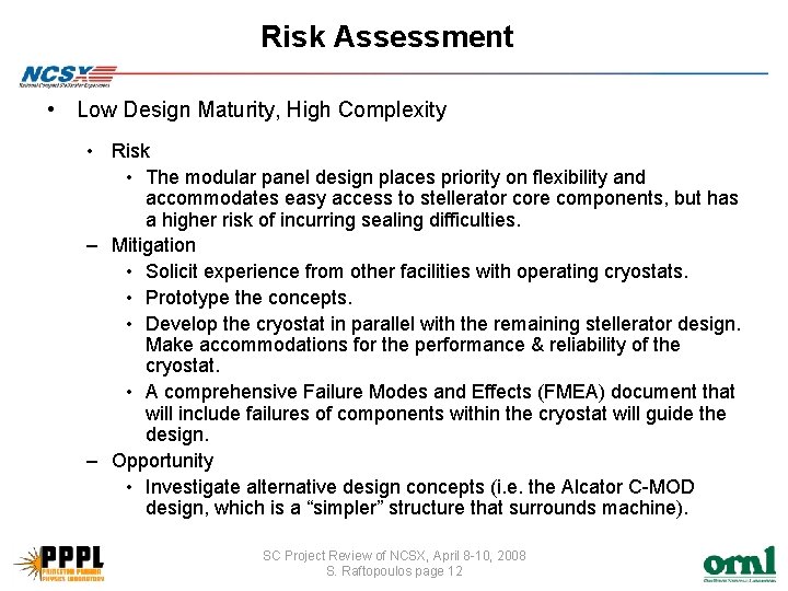 Risk Assessment • Low Design Maturity, High Complexity • Risk • The modular panel