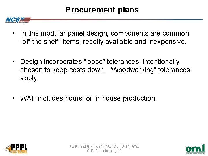 Procurement plans • In this modular panel design, components are common “off the shelf”