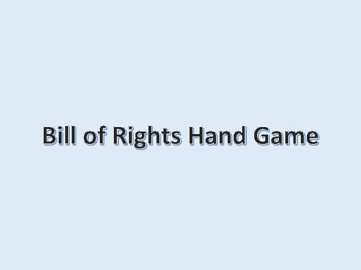 Bill of Rights Hand Game 