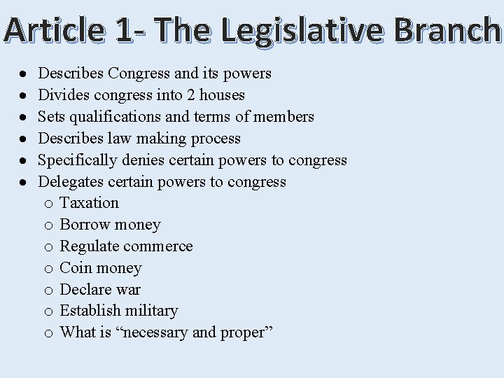 Article 1 - The Legislative Branch Describes Congress and its powers Divides congress into