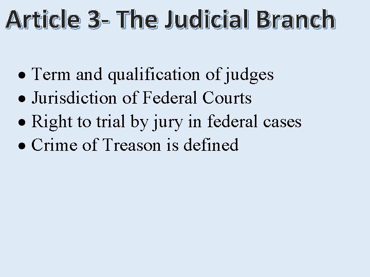 Article 3 - The Judicial Branch Term and qualification of judges Jurisdiction of Federal