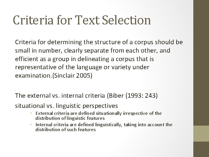 Criteria for Text Selection Criteria for determining the structure of a corpus should be