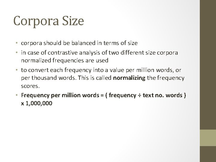 Corpora Size • corpora should be balanced in terms of size • in case
