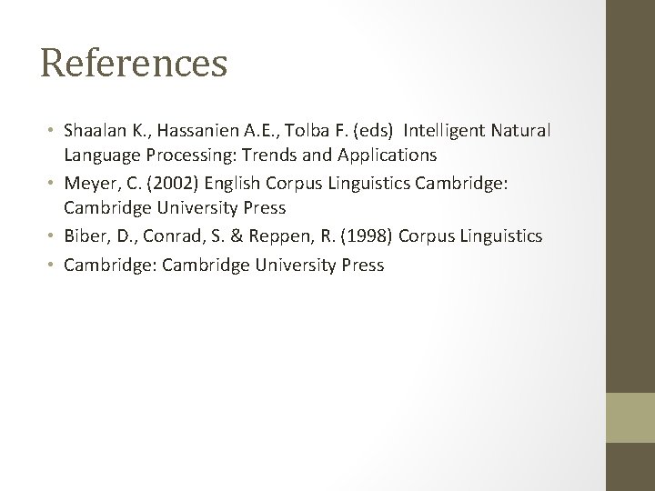 References • Shaalan K. , Hassanien A. E. , Tolba F. (eds) Intelligent Natural
