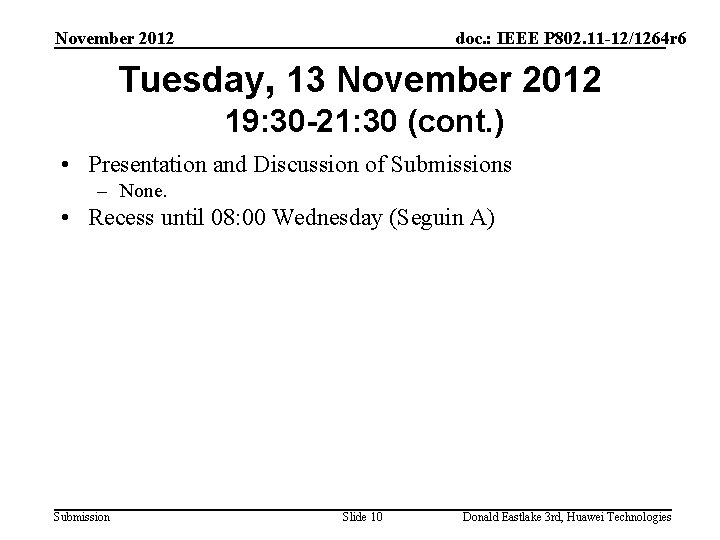 November 2012 doc. : IEEE P 802. 11 -12/1264 r 6 Tuesday, 13 November