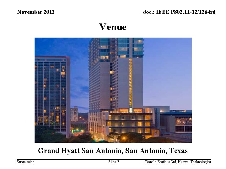 November 2012 doc. : IEEE P 802. 11 -12/1264 r 6 Venue Grand Hyatt