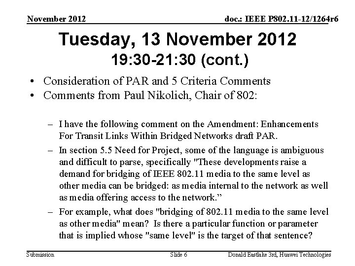 November 2012 doc. : IEEE P 802. 11 -12/1264 r 6 Tuesday, 13 November