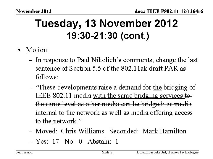 November 2012 doc. : IEEE P 802. 11 -12/1264 r 6 Tuesday, 13 November