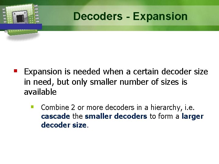 Decoders - Expansion § Expansion is needed when a certain decoder size in need,