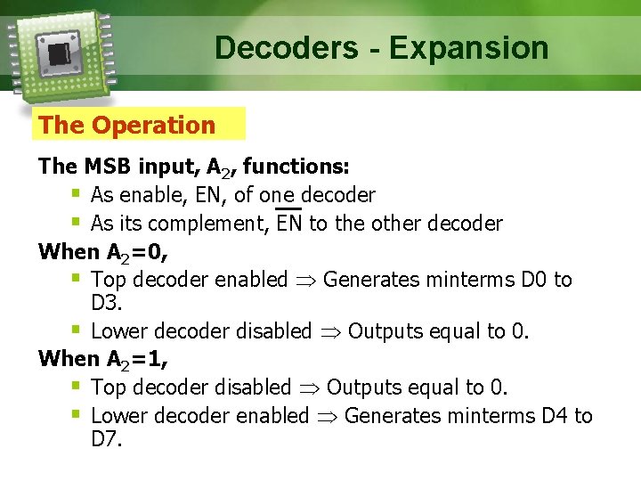 Decoders - Expansion The Operation The MSB input, A 2, functions: § As enable,