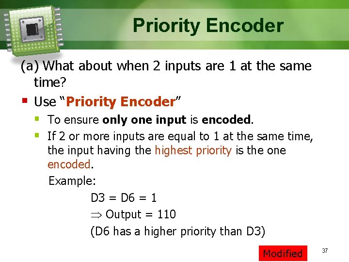 Priority Encoder (a) What about when 2 inputs are 1 at the same time?