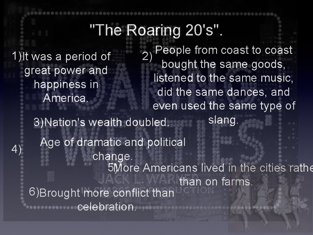 "The Roaring 20's". People from coast to coast 1)It was a period of 2)