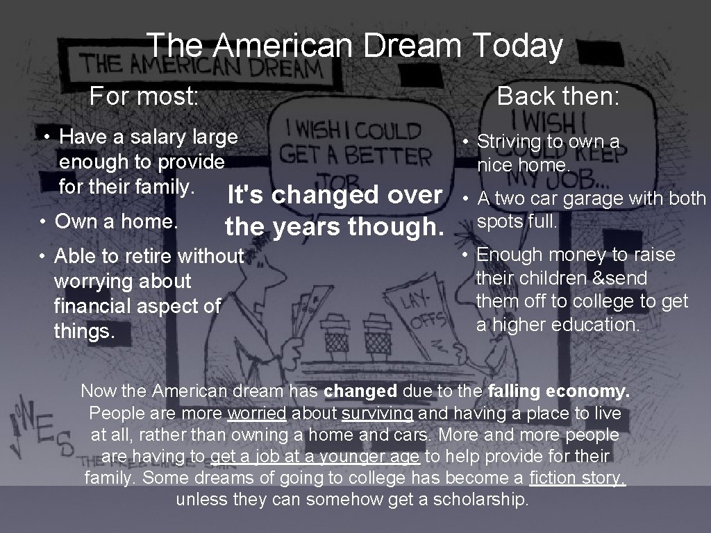 The American Dream Today For most: Back then: • Have a salary large enough