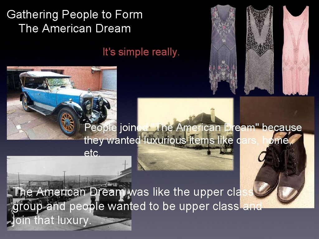 Gathering People to Form The American Dream It's simple really. People joined "The American