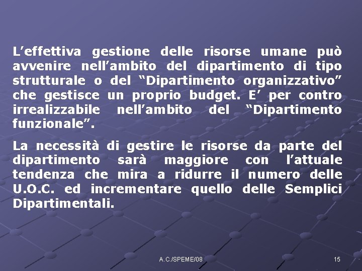 L’effettiva gestione delle risorse umane può avvenire nell’ambito del dipartimento di tipo strutturale o