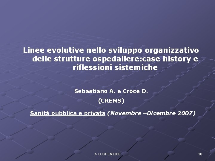 Linee evolutive nello sviluppo organizzativo delle strutture ospedaliere: case history e riflessioni sistemiche Sebastiano