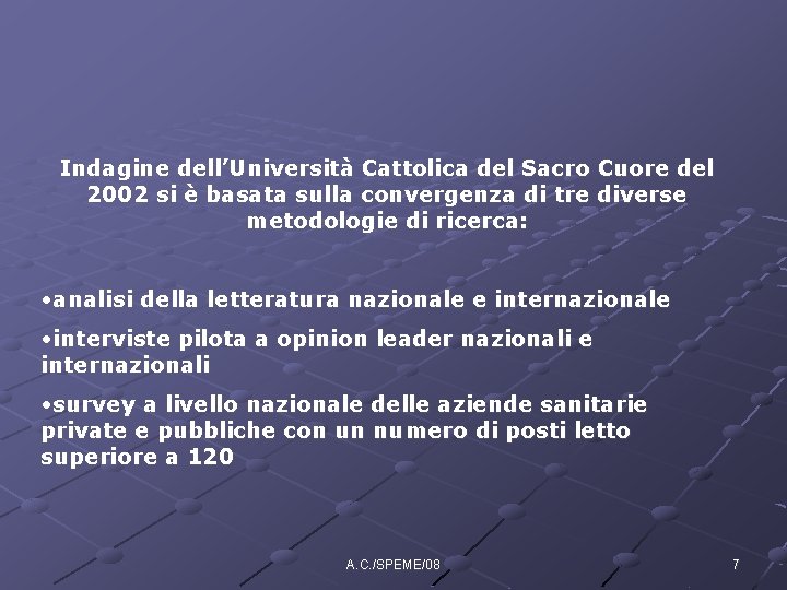 Indagine dell’Università Cattolica del Sacro Cuore del 2002 si è basata sulla convergenza di