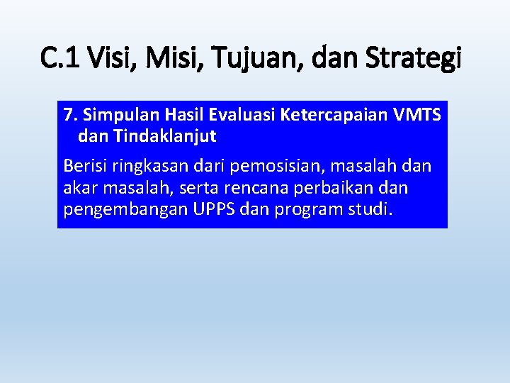 C. 1 Visi, Misi, Tujuan, dan Strategi 7. Simpulan Hasil Evaluasi Ketercapaian VMTS dan