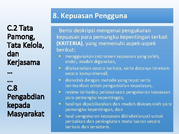 8. Kepuasan Pengguna C. 2 Tata Pamong, Tata Kelola, dan Kerjasama …. . .