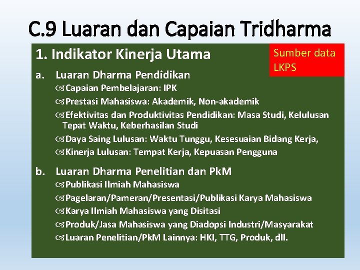 C. 9 Luaran dan Capaian Tridharma 1. Indikator Kinerja Utama a. Luaran Dharma Pendidikan