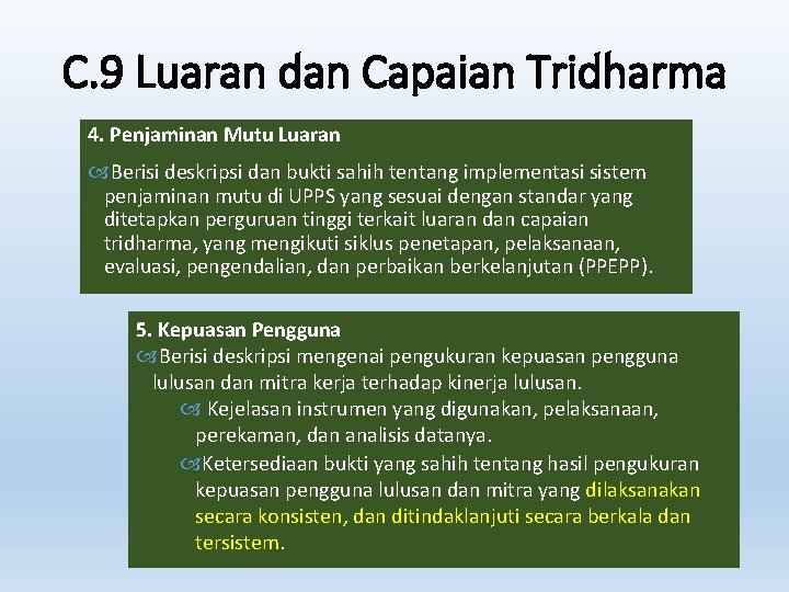 C. 9 Luaran dan Capaian Tridharma 4. Penjaminan Mutu Luaran Berisi deskripsi dan bukti