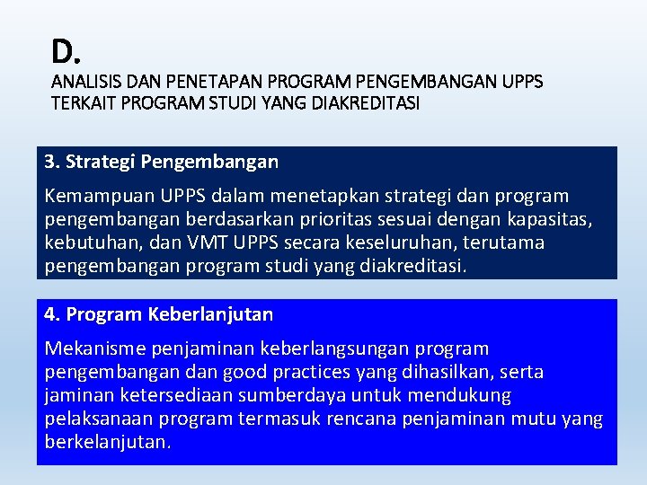 D. ANALISIS DAN PENETAPAN PROGRAM PENGEMBANGAN UPPS TERKAIT PROGRAM STUDI YANG DIAKREDITASI 3. Strategi