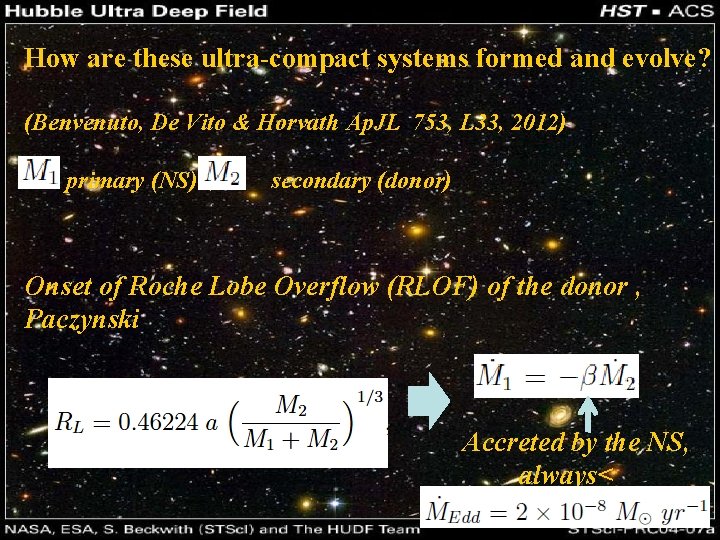 How are these ultra-compact systems formed and evolve? (Benvenuto, De Vito & Horvath Ap.