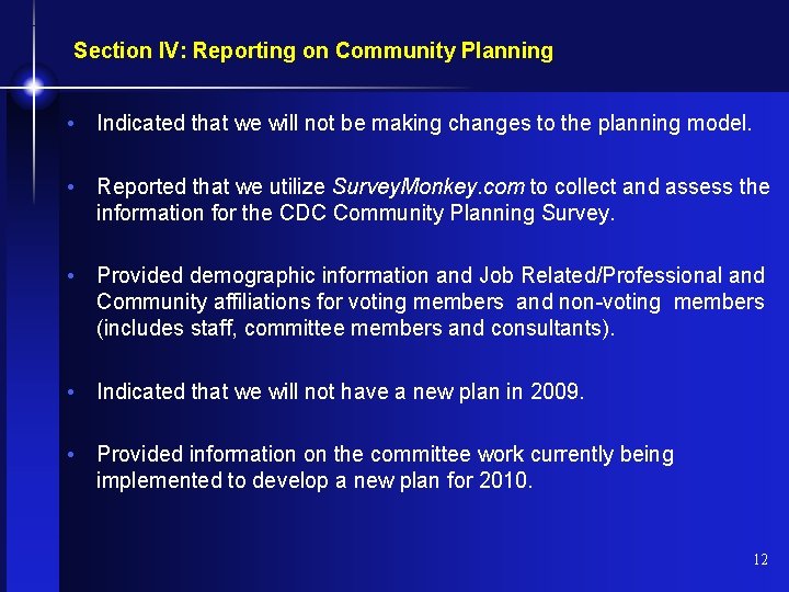 Section IV: Reporting on Community Planning • Indicated that we will not be making