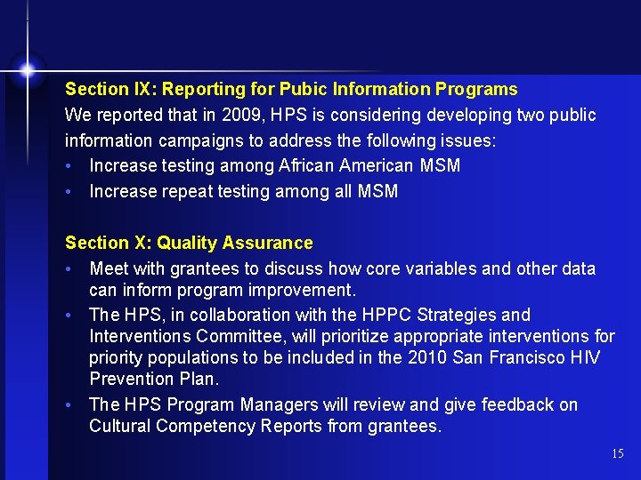 Section IX: Reporting for Pubic Information Programs We reported that in 2009, HPS is