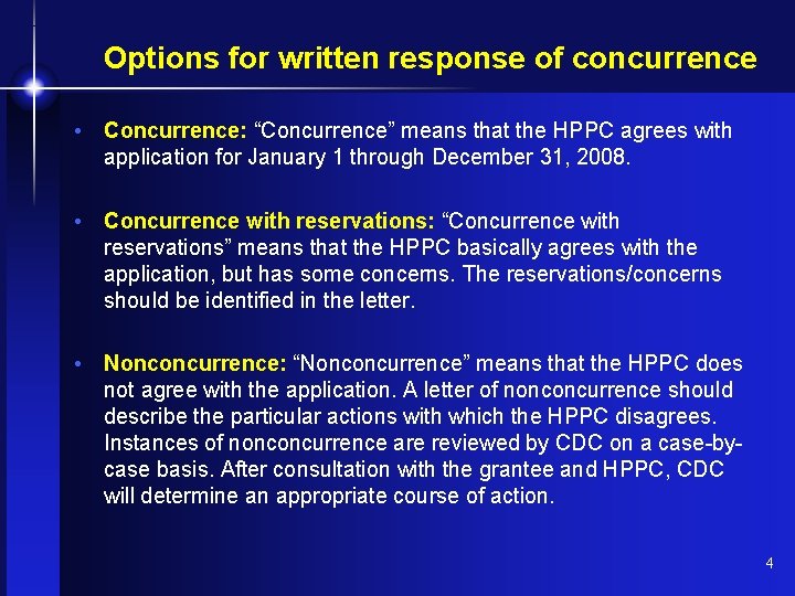 Options for written response of concurrence • Concurrence: “Concurrence” means that the HPPC agrees