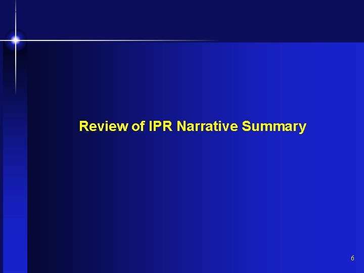 Review of IPR Narrative Summary 6 