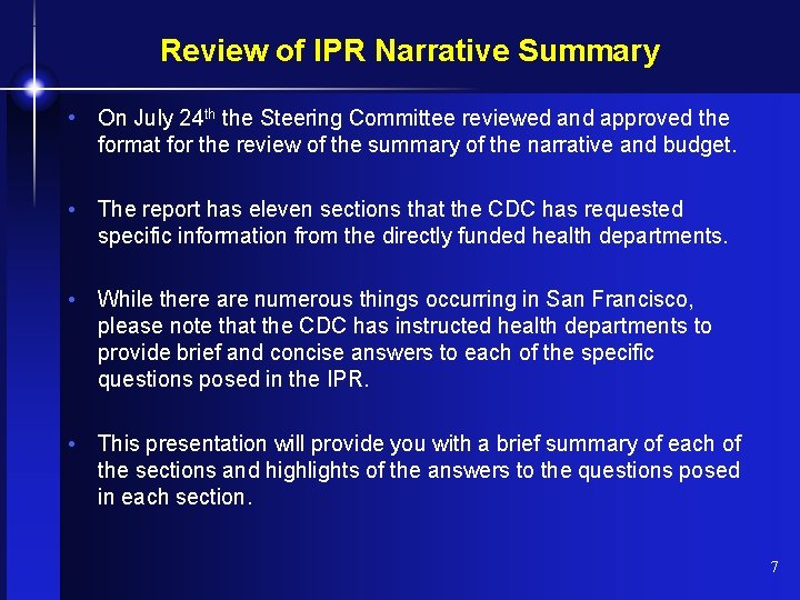 Review of IPR Narrative Summary • On July 24 th the Steering Committee reviewed