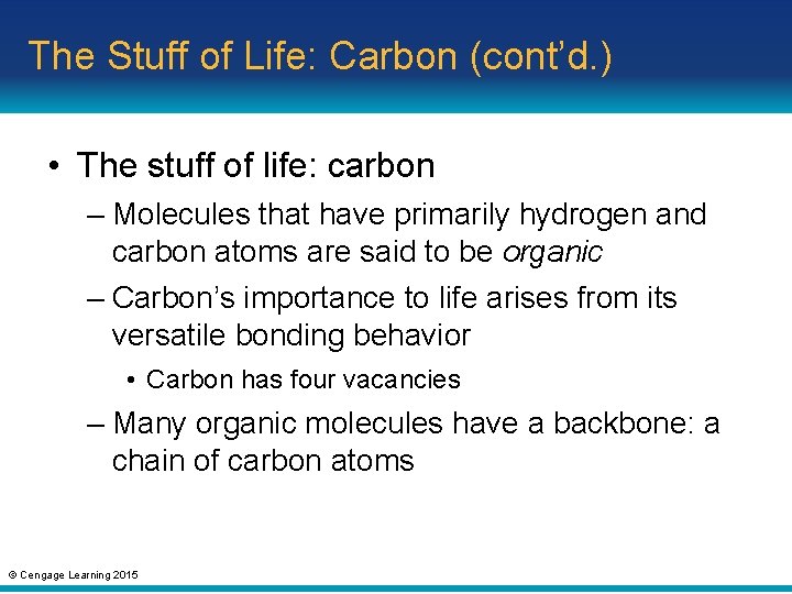 The Stuff of Life: Carbon (cont’d. ) • The stuff of life: carbon –