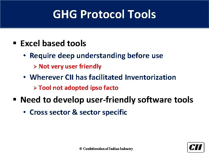 GHG Protocol Tools § Excel based tools • Require deep understanding before use Ø