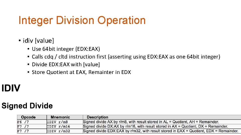 Integer Division Operation • idiv [value] • • Use 64 bit integer (EDX: EAX)