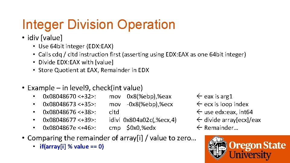 Integer Division Operation • idiv [value] • • Use 64 bit integer (EDX: EAX)