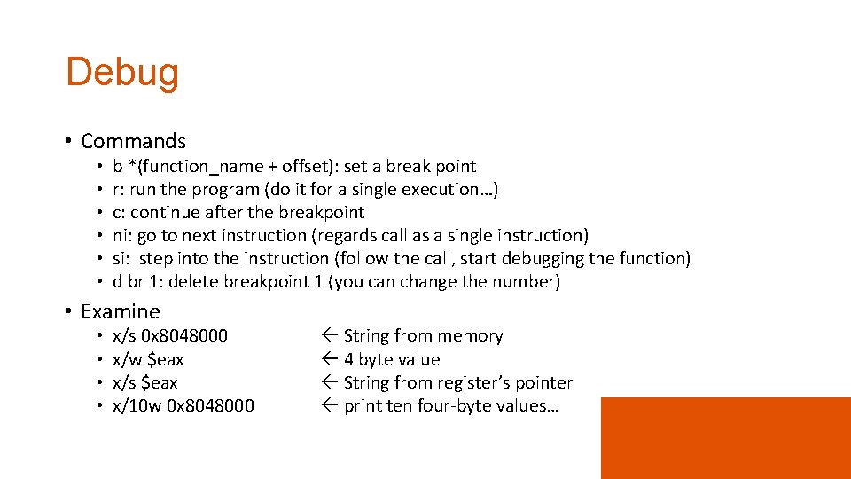 Debug • Commands • • • b *(function_name + offset): set a break point