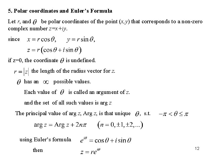 5. Polar coordinates and Euler’s Formula Let r, and be polar coordinates of the