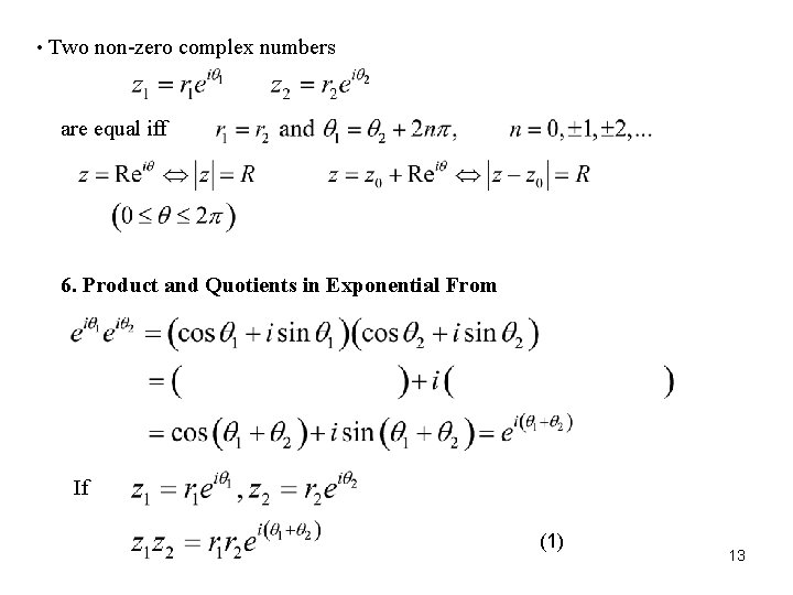  • Two non-zero complex numbers are equal iff 6. Product and Quotients in