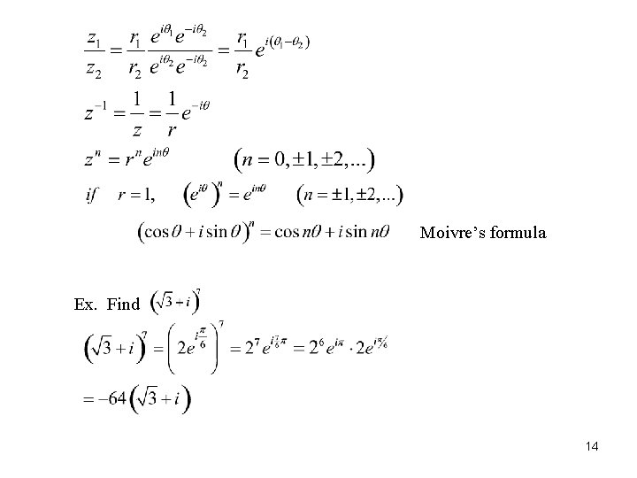 Moivre’s formula Ex. Find 14 