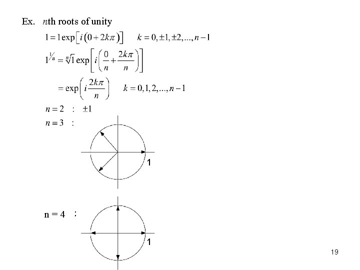 Ex. nth roots of unity 1 n=4 ： 1 19 