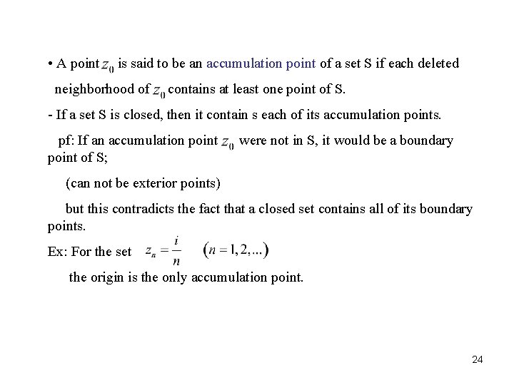  • A point is said to be an accumulation point of a set
