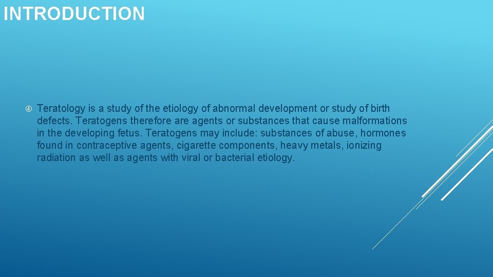 INTRODUCTION Teratology is a study of the etiology of abnormal development or study of