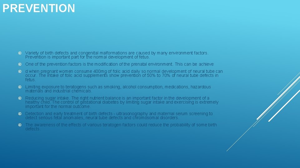 PREVENTION Variety of birth defects and congenital malformations are caused by many environment factors.