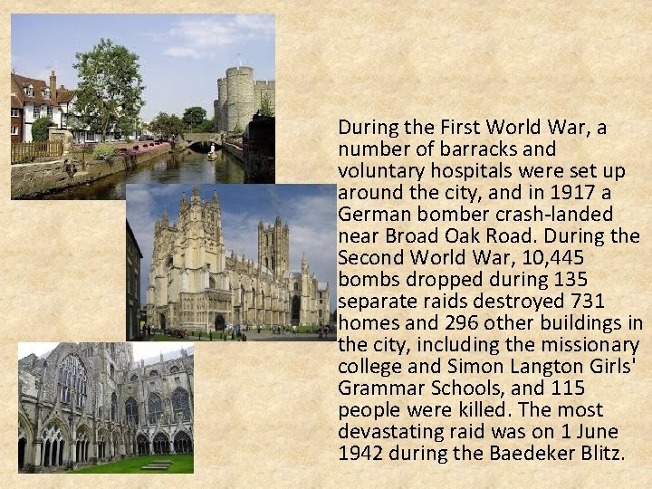 During the First World War, a number of barracks and voluntary hospitals were set