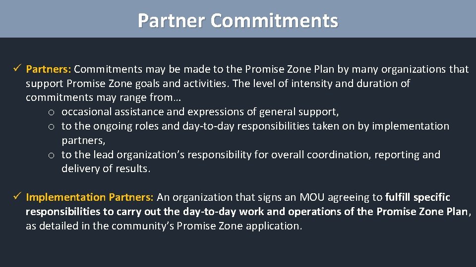 Partner Commitments ü Partners: Commitments may be made to the Promise Zone Plan by